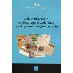 DOKUMENTY ŻYCIA SPOŁECZNEGO W BADANIACH I PRAKTYCZNE ICH WYKORZYSTANIE - SBP