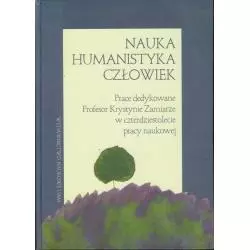 NAUKA HUMANISTYKA CZŁOWIEK Jerzy Kmita, Barbara Kotowa, Jacek Sójka - Wydawnictwo Naukowe UAM