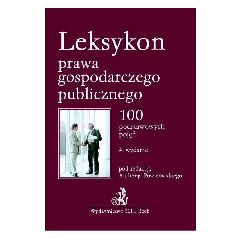 LEKSYKON PRAWA GOSPODARCZEGO PUBLICZNEGO 100 PODSTAWOWYCH POJĘĆ Andrzej Pawłowski - C.H.Beck