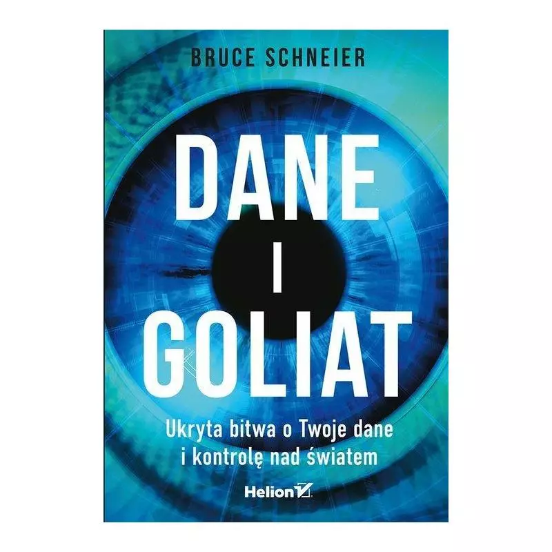 DANE I GOLIAT Bruce Schneier - Helion