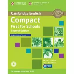 COMPACT FIRST FOR SCHOOLS WORKBOOK WITHOUT ANSWERS + AUDIO Barbara Thomas - Cambridge University Press