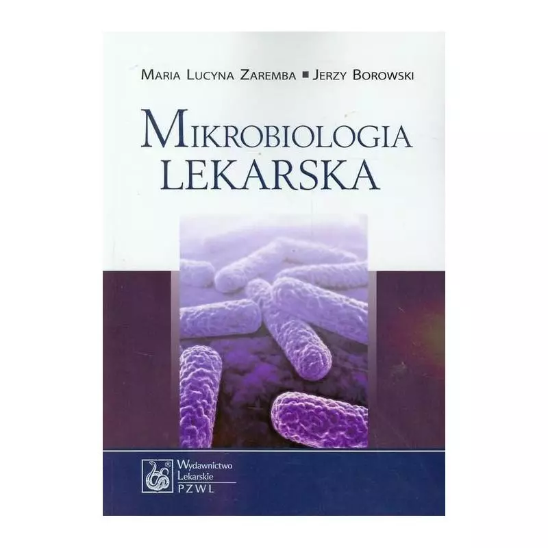 MIKROBIOLOGIA LEKARSKA Maria Lucyna Zaremba, Jerzy Borowski - Wydawnictwo Lekarskie PZWL