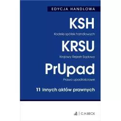 KODEKS SPÓŁEK HANDLOWYCH KRAJOWY REJESTR SĄDOWY PRAWO UPADŁOŚCIOWE 10 INNYCH AKTÓW PRAWNYCH Aneta Flisek - C.H.Beck