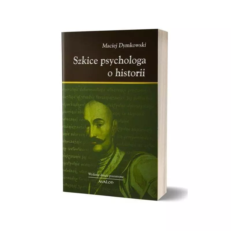 SZKICE PSYCHOLOGA O HISTORII Maciej Dymkowski - Avalon