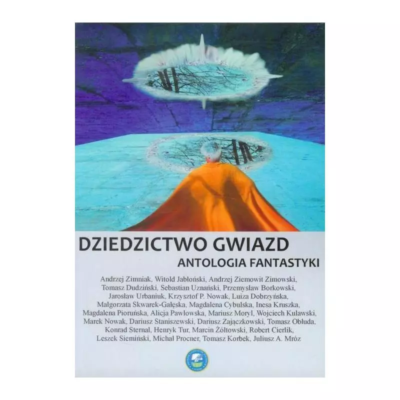 DZIEDZICTWO GWIAZD ANTOLOGIA FANTASTYKI - Krzysztof Nowak