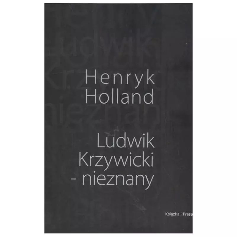 LUDWIK KRZYWICKI - NIEZNANY Henryk Holland - Książka i Prasa