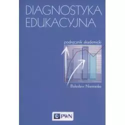 DIAGNOSTYKA EDUKACYJNA PODRĘCZNIK AKADEMICKI Bolesław Niemierko - PWN