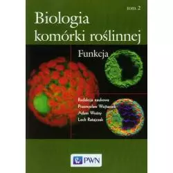 BIOLOGIA KOMÓRKI ROŚLINNEJ 2 Przemysław Wojtaszek, Adam Woźny, Lech Ratajczak - PWN