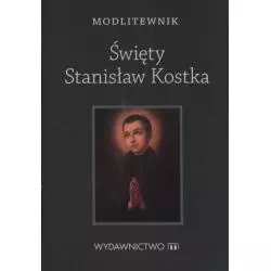 MODLITEWNIK ŚWIĘTY STANISŁAW KOSTKA - Wydawnictwo M