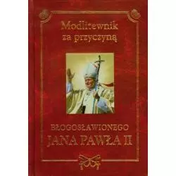 MODLITEWNIK ZA PRZYCZYNĄ BŁOGOSŁOWIONEGO JANA PAWŁA II Henryk Romanik - Rafael