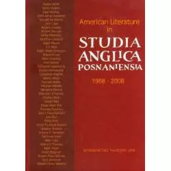AMERICAN LITERATURE IN STUDIA ANGLICA POSNANIENSIA 1968-2008 Janusz Semrau - Wydawnictwo Naukowe UAM