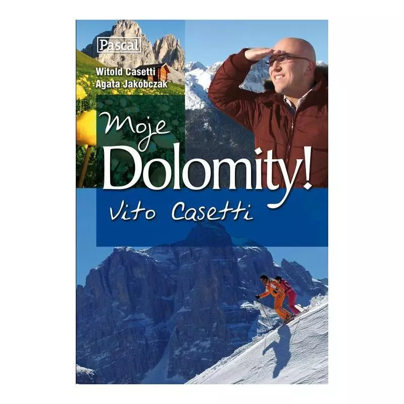 MOJE DOLOMITY! PRZEWODNIK ILUSTROWANY Agata Jakóbczak, Witold Casetti - Pascal