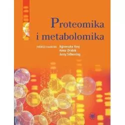 PROTEOMIKA I METABOLOMIKA Agnieszka Kraj, Anna Drabik, Jerzy Silberring - Wydawnictwa Uniwersytetu Warszawskiego