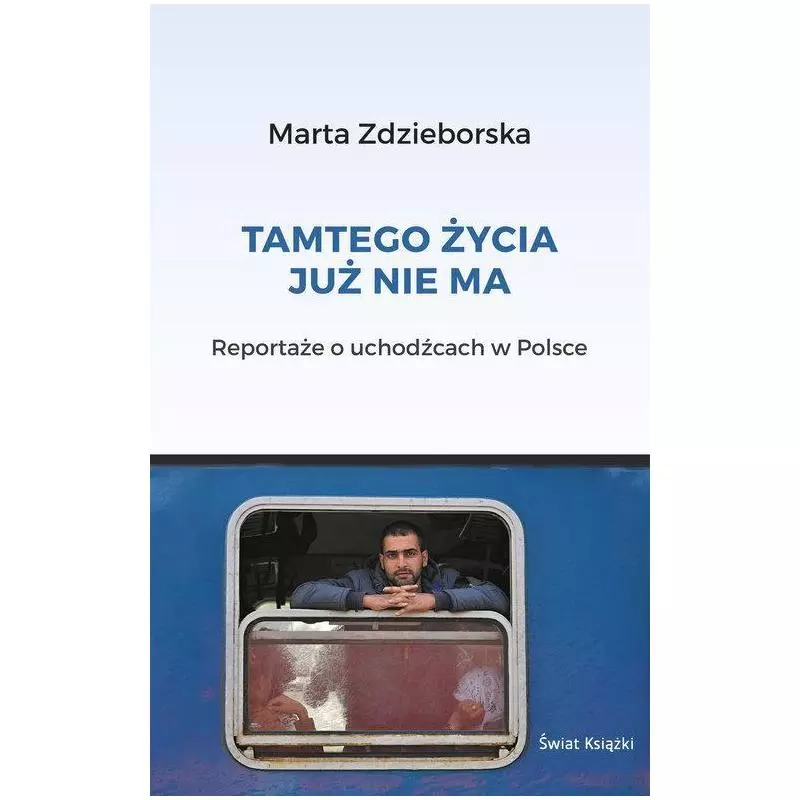 TAMTEGO ŻYCIA JUŻ NIE MA Marta Zdzieborska - Świat Książki