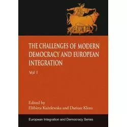 THE CHALLENGES OF MODERN DEMOCRACY AND EUROPEAN INTEGRATION Elżbieta Kużelewska, Dariusz Kloza - Aspra