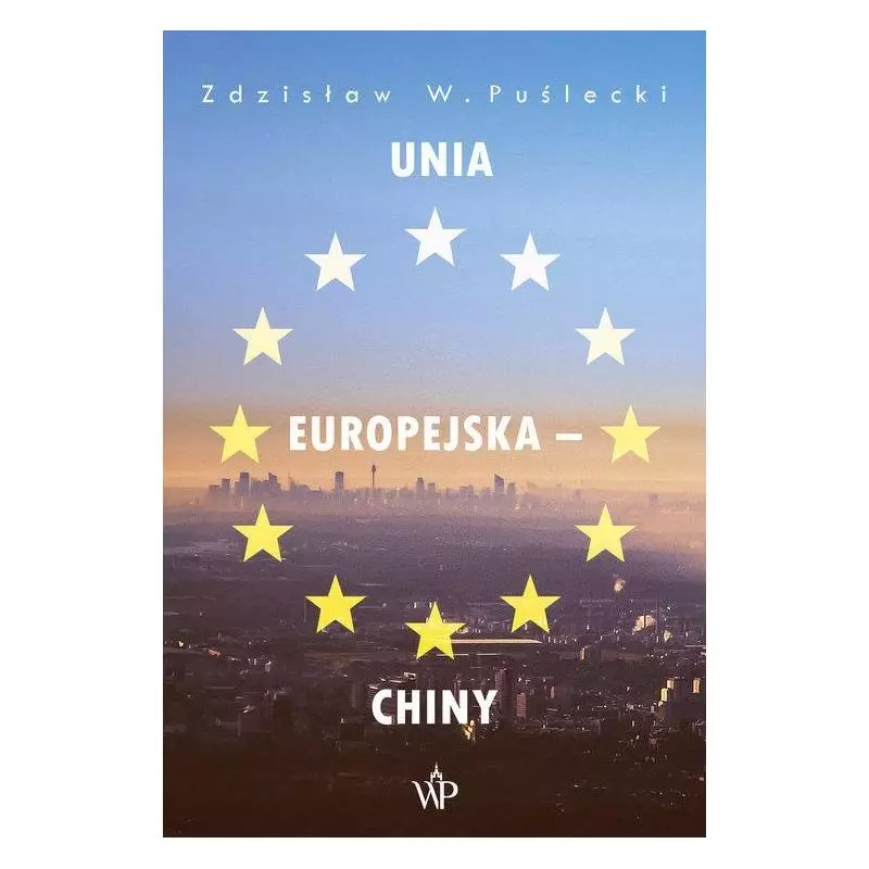 UNIA EUROPEJSKA - CHINY NOWE ZJAWISKA W STOSUNKACH HANDLOWO-EKONOMICZNYCH Zdzisław Puślecki - Poznańskie