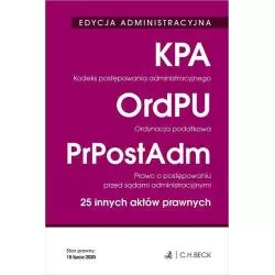 KODEKS POSTĘPOWANIA ADMINISTRACYJNEGO. ORDYNACJA PODATKOWA. PRAWO O POSTĘPOWANIU PRZED SĄDAMI ADMINISTRACYJNYMI - C.H. Beck