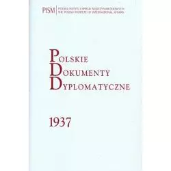 POLSKIE DOKUMENTY DYPLOMATYCZNE 1937 Jan Stanisław Ciechanowski - Polski Instytut Spraw Międzynarodowych