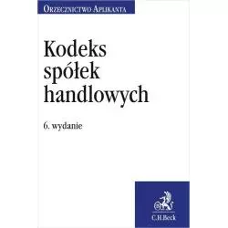 KODEKS SPÓŁEK HANDLOWYCH ORZECZNICTWO APLIKANTA Justyna Witas - C.H.Beck