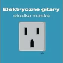 ELEKTRYCZNE GITARY SŁODKA MASKA 2 CD - Universal Music Polska