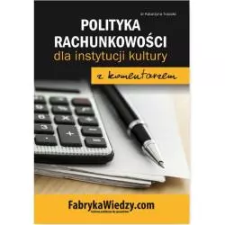 POLITYKA RACHUNKOWOŚCI 2017 DLA INSTYTUCJI KULTURY Z KOMENTARZEM Katarzyna Trzpioła - Oficyna Prawa Polskiego