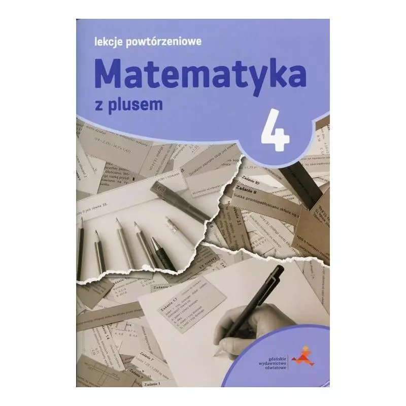 MATEMATYKA Z PLUSEM LEKCJE POWTÓRZENIOWE DLA KLASY 4 SZKOŁA PODSTAWOWA - GWO