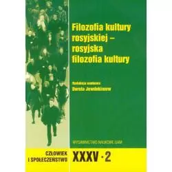 CZŁOWIEK I SPOŁECZEŃSTWO XXXV/2 FILOZOFIA KULTURY ROSYJSKIEJ - ROSYJSKA FILOZOFIA KULTURY - Wydawnictwo Naukowe UAM