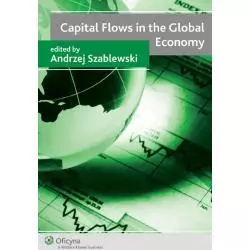 CAPITAL FLOWS IN THE GLOBAL ECONOMY Andrzej Szablewski - Wolters Kluwer