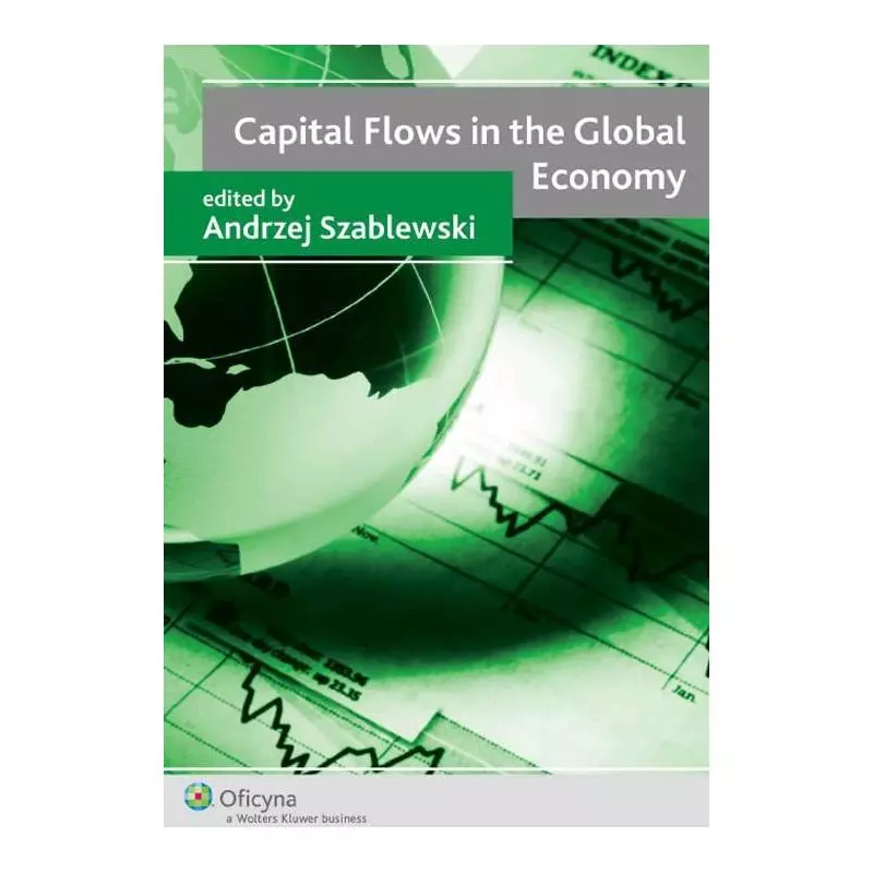 CAPITAL FLOWS IN THE GLOBAL ECONOMY Andrzej Szablewski - Wolters Kluwer