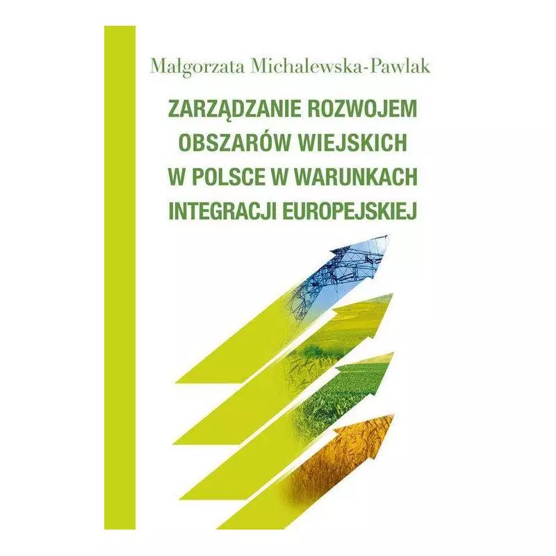 ZARZĄDZANIE ROZWOJEM OBSZARÓW WIEJSKICH W POLSCE W WARUNKACH INTEGRACJI EUROPEJSKIEJ Małgorzata Michalewska-Pawlak - Aspra