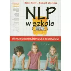 NLP W SZKOLE SKRZYNKA NARZĘDZIOWA DLA NAUCZYCIELA Roger Terry, Richard Churches - One Press