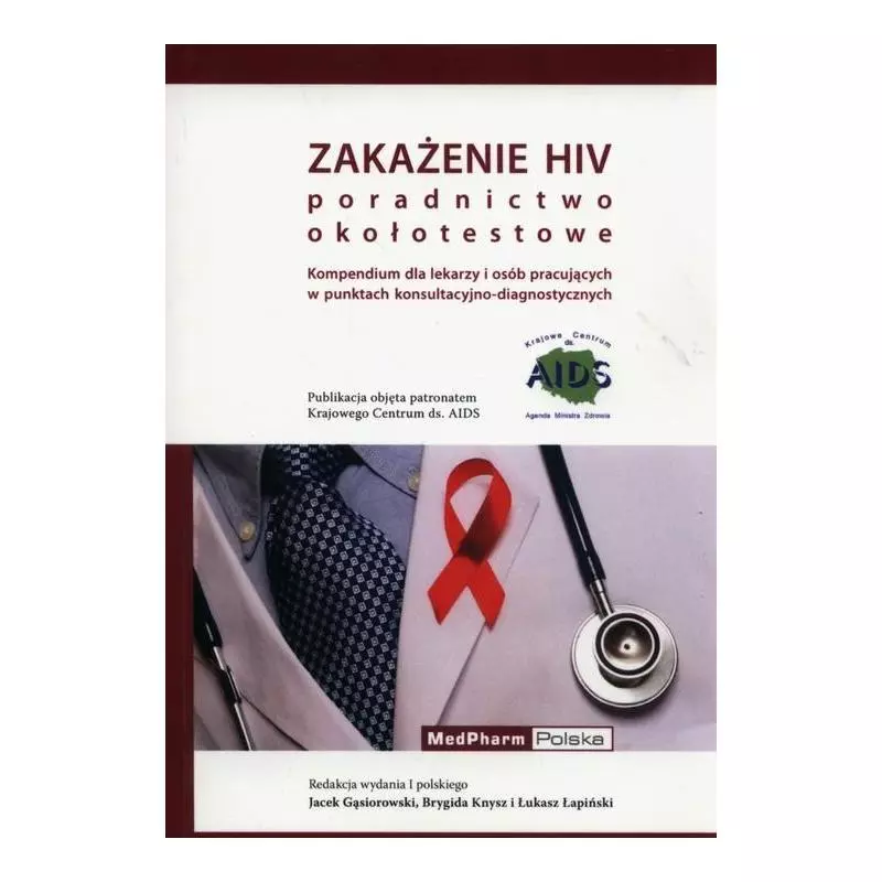 ZAKAŻENIE HIV PORADNICTWO OKOŁOTESTOWE Jacek Gąsiorowski, Brygida Knysz, Łukasz Łapiński - MedPharm Polska