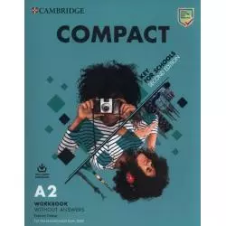 COMPACT KEY FOR SCHOOLS A2 WORKBOOK - Cambridge University Press