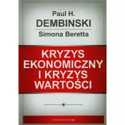 KRYZYS EKONOMICZNY I KRYZYS WARTOŚCI Paul H. Dembinski - Wydawnictwo M