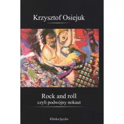 ROCK AND ROLL CZYLI PODWÓJNY NOKAUT Krzysztof Osiejuk - Klinika Języka