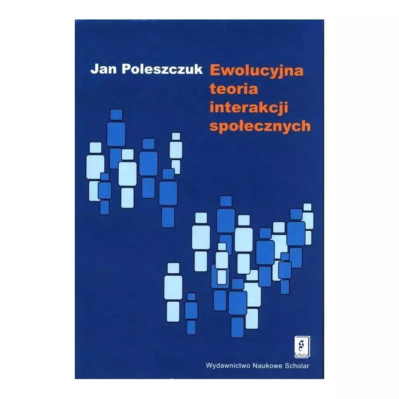 EWOLUCYJNA TEORIA INTERAKCJI SPOŁECZNYCH Jan Poleszczuk - Scholar