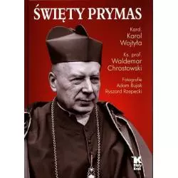ŚWIĘTY PRYMAS ALBUM Karol Wojtyła, Waldemar Chrostowski - Biały Kruk