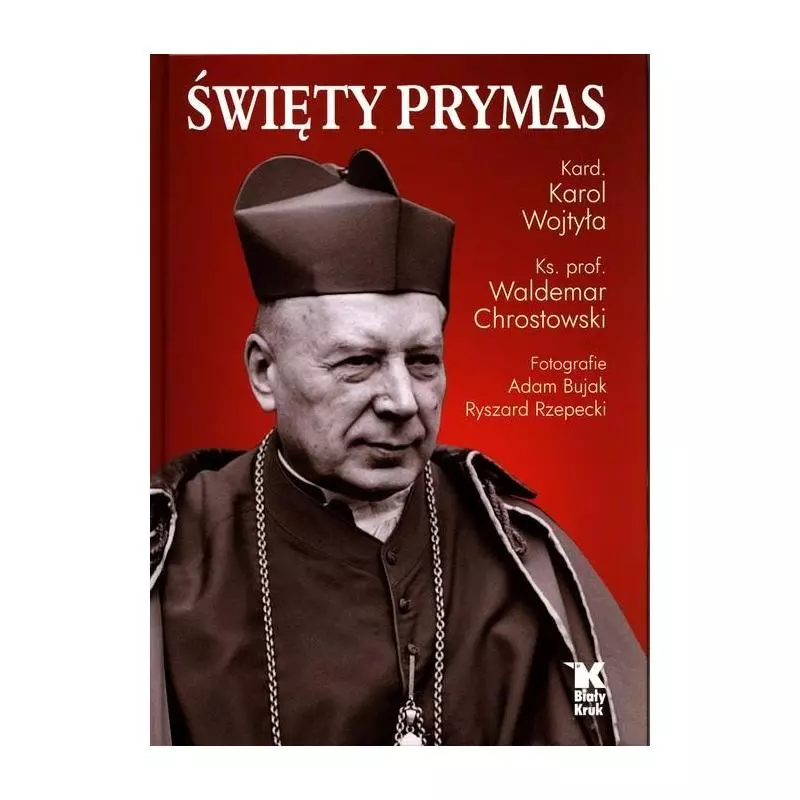 ŚWIĘTY PRYMAS ALBUM Karol Wojtyła, Waldemar Chrostowski - Biały Kruk