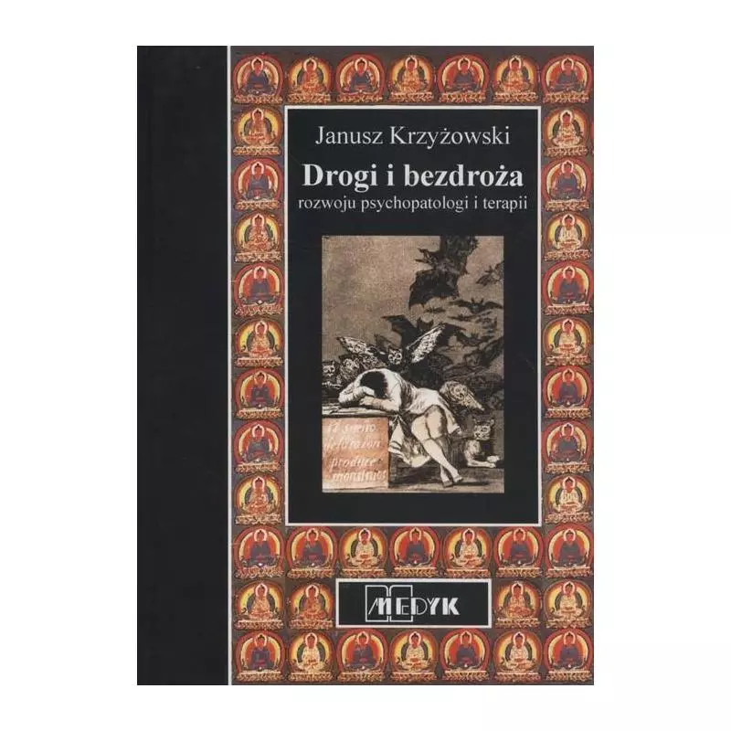 DROGI I BEZDROŻA ROZWOJU PSYCHOPATOLOGI I TERAPII Janusz Krzyżowski - Medyk