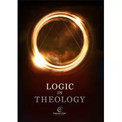 LOGIC IN THEOLOGY Bartosz Brożek, Mateusz Hohol, Adam Olszewski - Copernicus Center Press