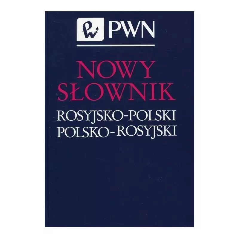 NOWY SŁOWNIK ROSYJSKO-POLSKI POLSKO-ROSYJSKI Jan Wawrzyńczyk - PWN