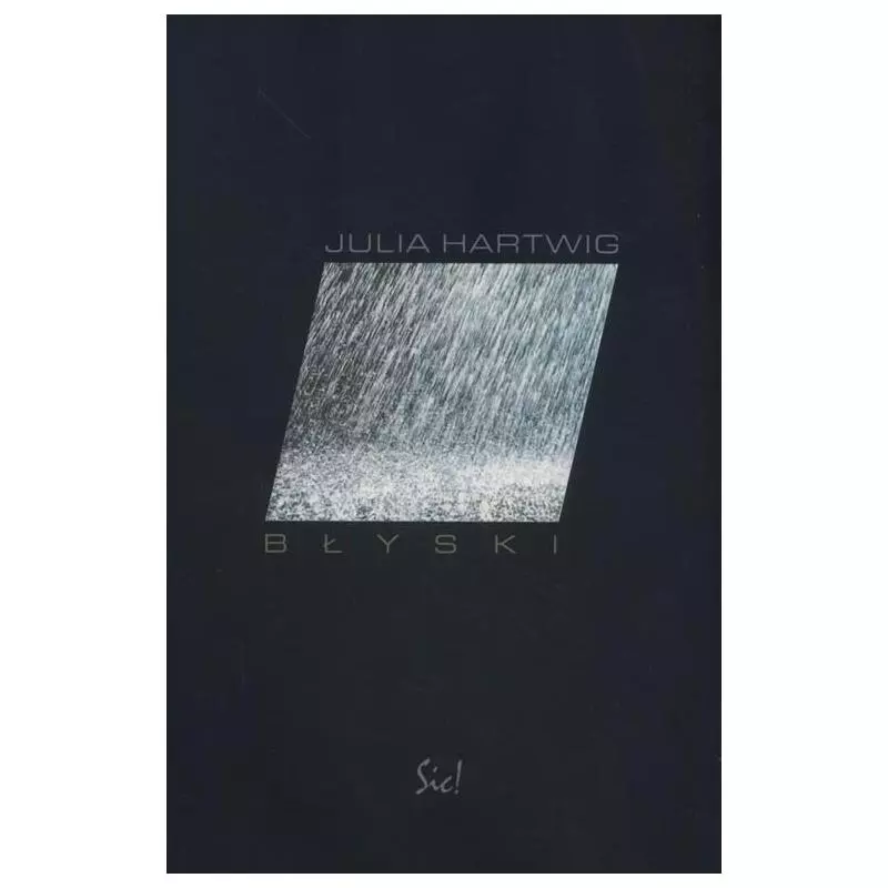 BŁYSKI Julia Hartwig - Sic