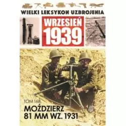 WIELKI LEKSYKON UZBROJENIA WRZESIEŃ 1939 TOM 168 MOŹDZIERZ 81MM WZ.1931 - Edipresse Polska