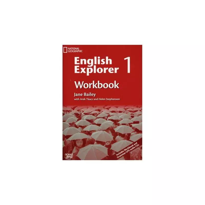 ENGLISH EXPLORER 1 WB + CD Jane Bailey, Arek Tkacz, Helen Stephenson - Nowa Era ENGLISH EXPLORER 1 WB + CD Jane Bailey, Arek Tkacz, Helen Stephenson - Nowa Era