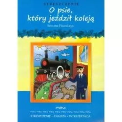 O PSIE, KTÓRY JEŹDZIŁ KOLEJĄ STRESZCZENIE ANALIZA INTERPRETACJA Roman Pisarski - Literat