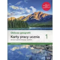 OBLICZA GEOGRAFII 1 KARTY PRACY ZAKRES PODSTAWOWY DO LICEÓW I TECHNIKÓW - Nowa Era