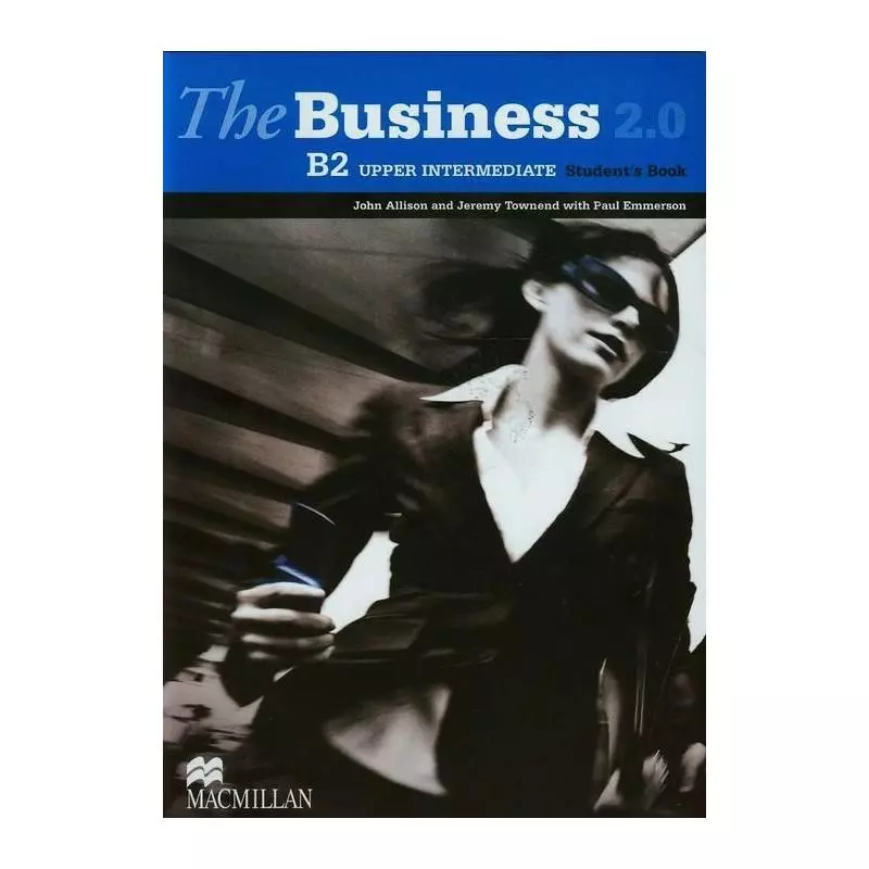 THE BUSINESS 2.0 B2 UPPER INTERMEDIATE PODRĘCZNIK John Allison, Jeremy Townend - Macmillan
