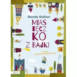 MIASTECZKO Z BAJKI Dorota Gellner - Papilon