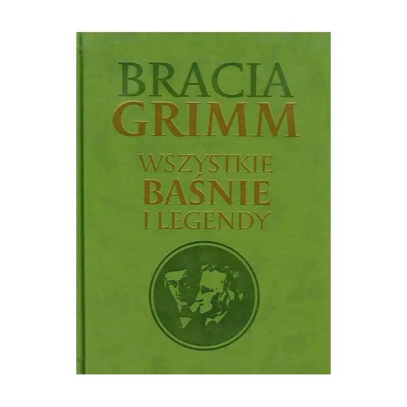 BRACIA GRIMM WSZYSTKIE BAŚNIE I LEGENDY - Rea