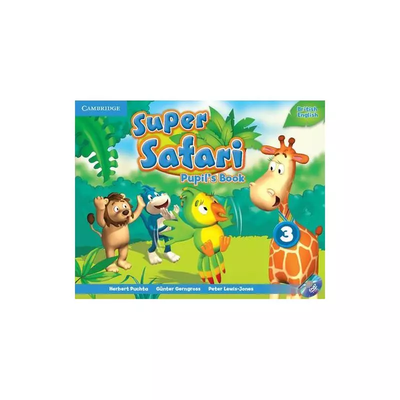 SUPER SAFARI 3 PUPILS BOOK + DVD Herbert Puchta - Cambridge University Press